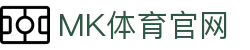 MK体育官网入口  |  MK体育直播平台 | 一站式赛事观看